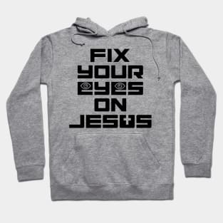 Fix Your Eyes on Jesus Hoodie